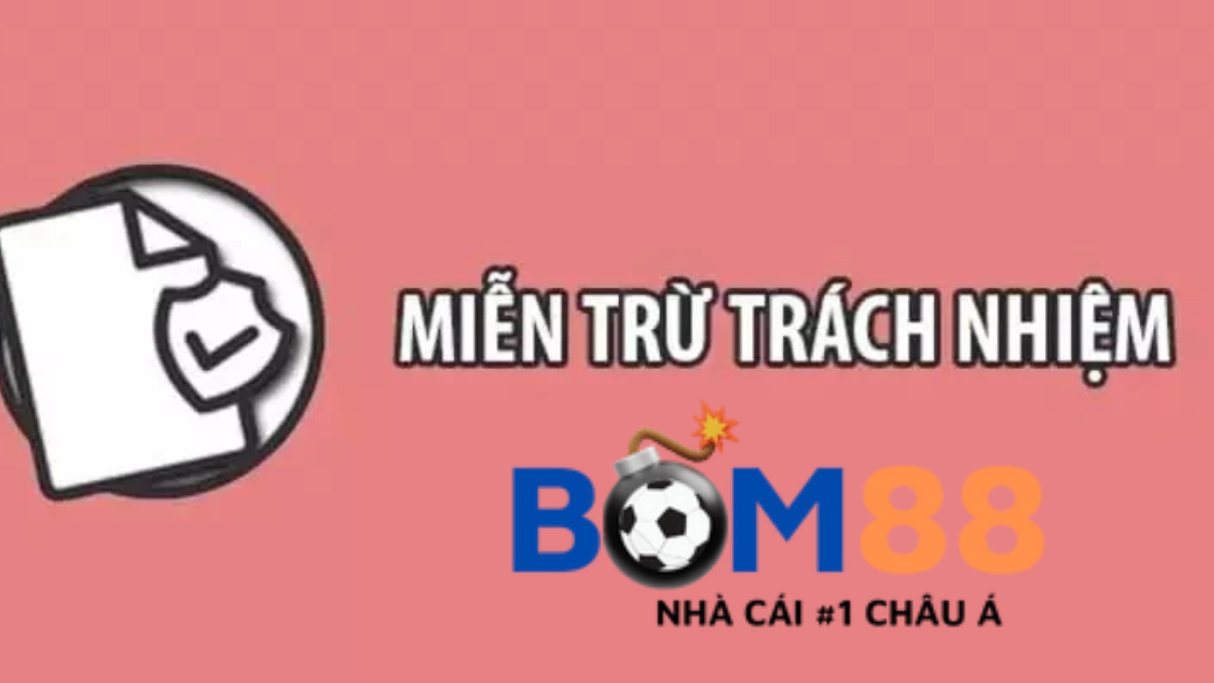 Tìm hiểu đúng về miễn trừ trách nhiệm Bom88